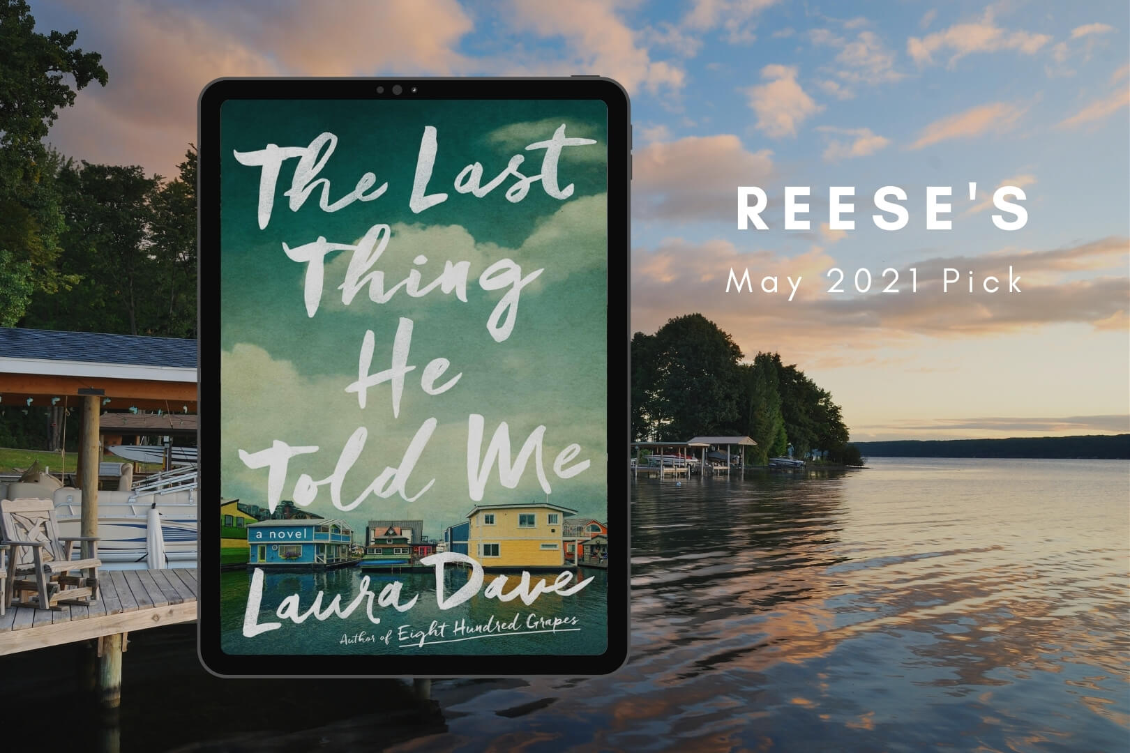 Reese’s May 2021 Book Club Pick is The Last Thing He Told Me by Laura Dave