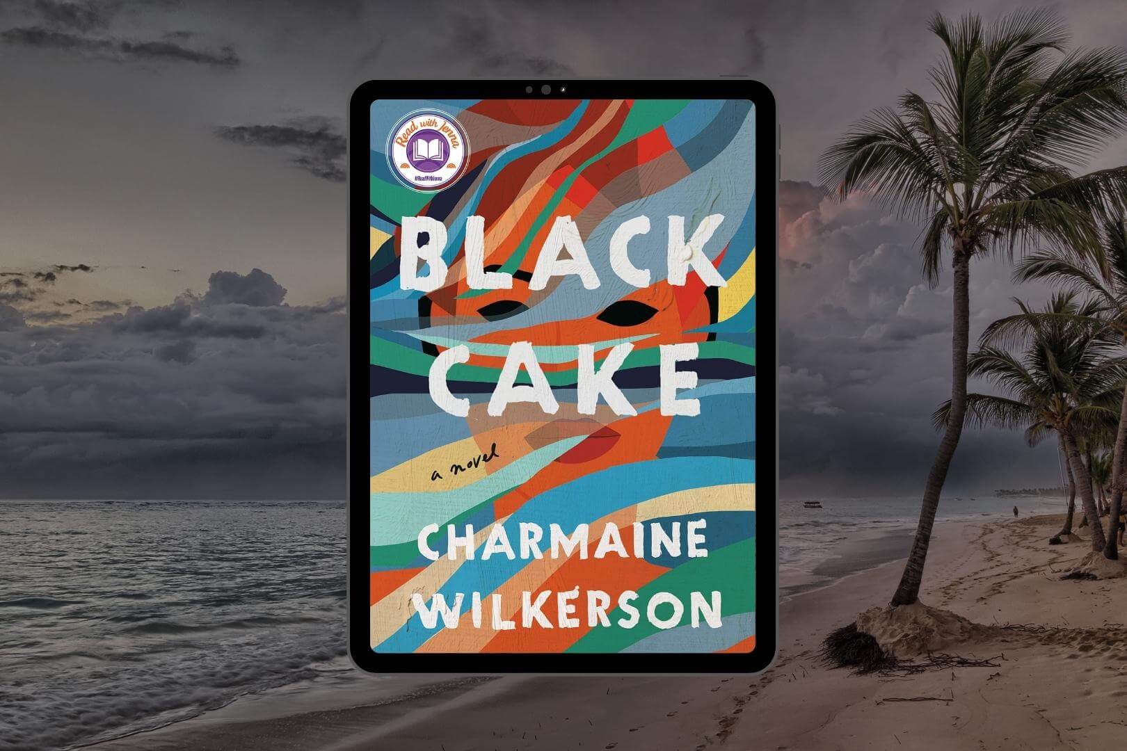 Book Club Questions for Black Cake by Charmaine Wilkerson
