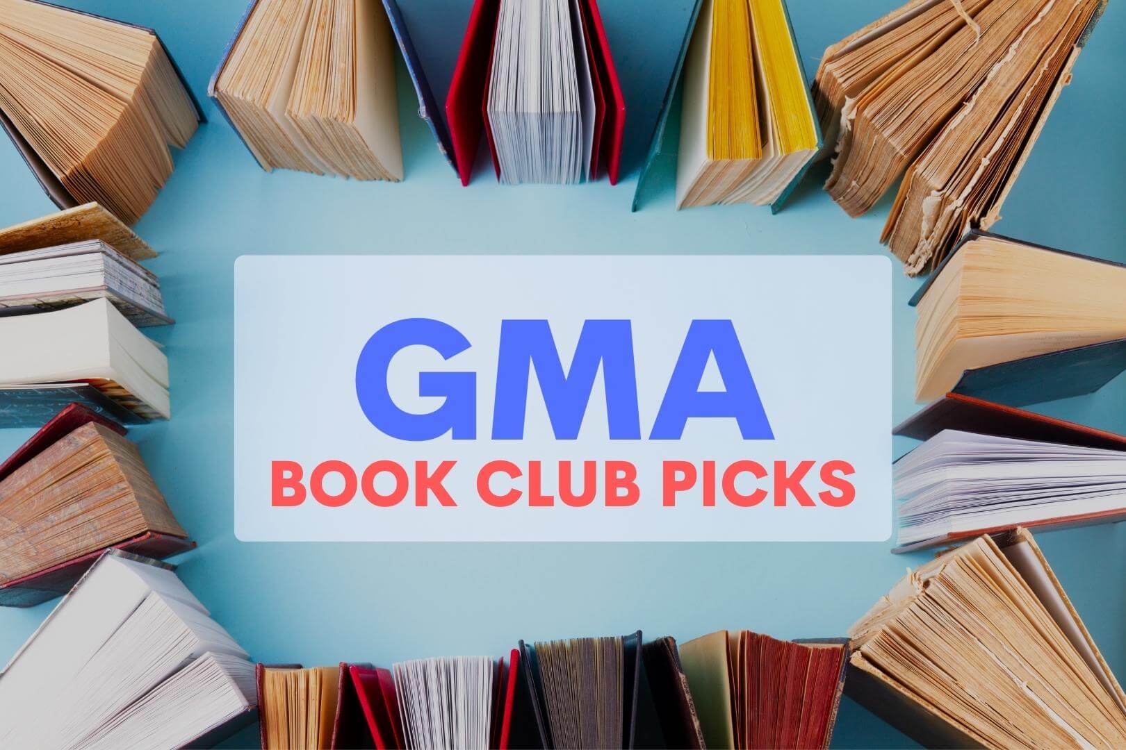 (Updated October 2022) GMA Book Club List: Every Pick