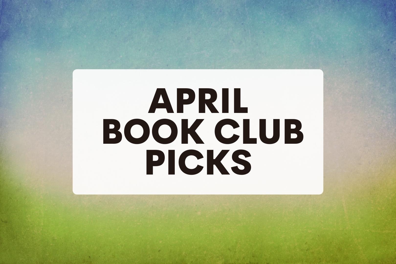 Featured Image for April 2023 Book Club Picks