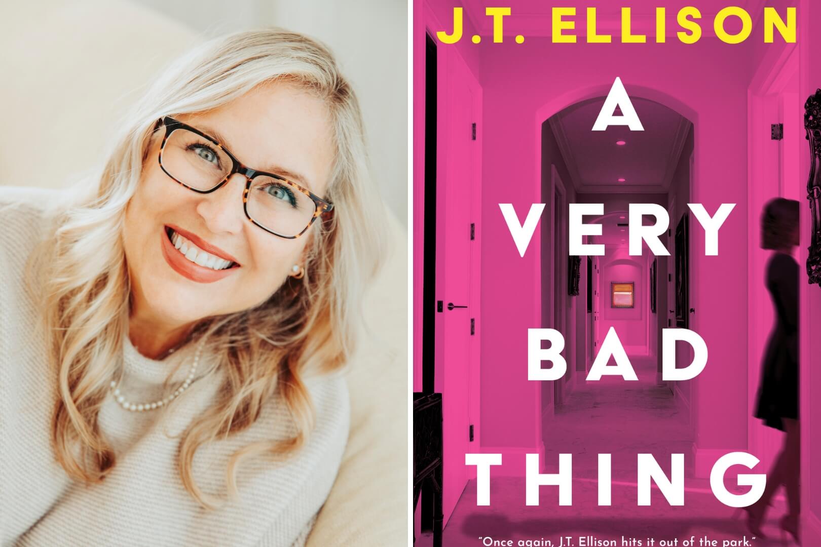 Q&A with J.T. Ellison, Author of A Very Bad Thing